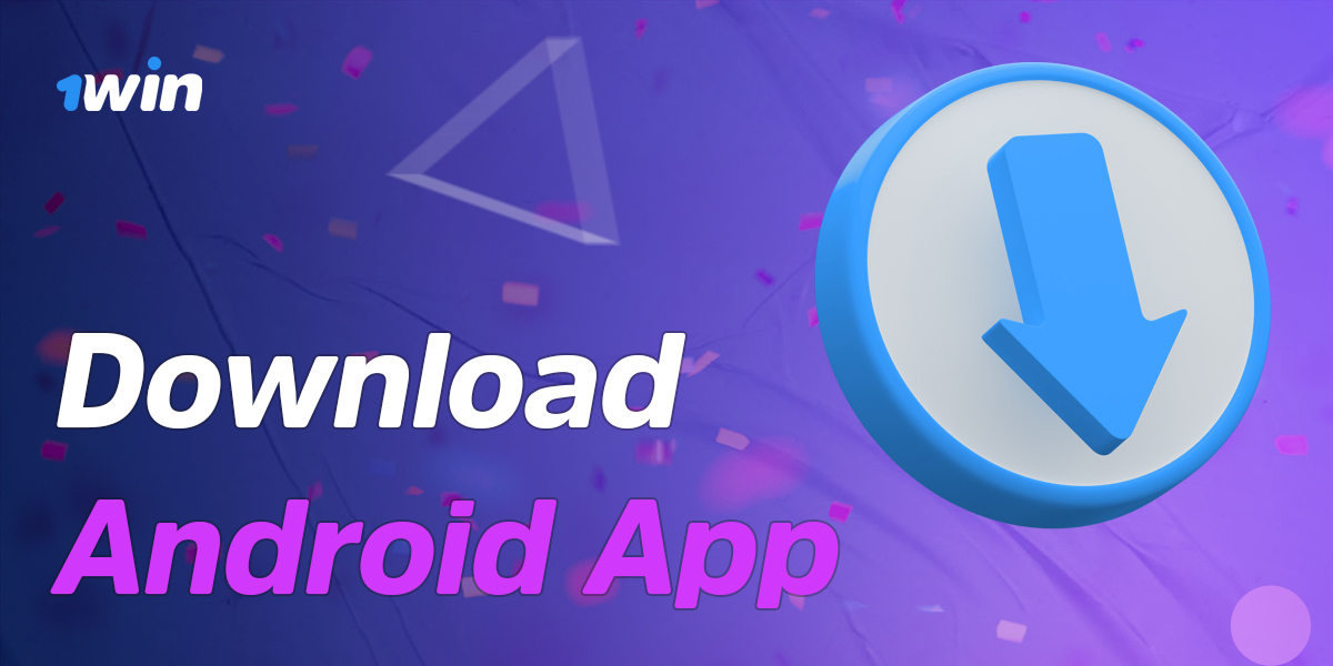 Instructions for downloading 1Win mobile application for Android