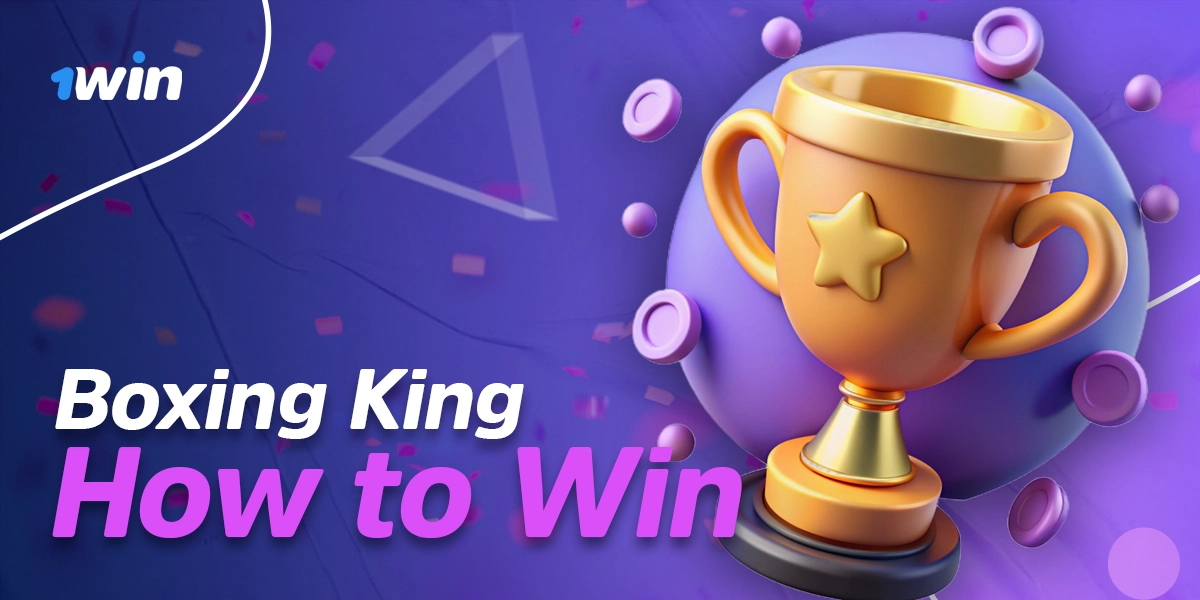 Tips to improve wins in Boxing King at 1Win